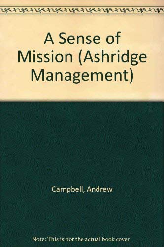 9780273605348: A Sense of Mission (Ashridge Management S.)