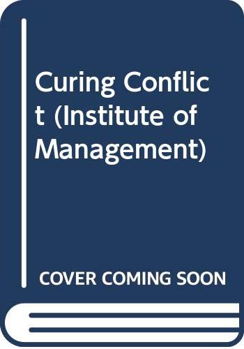 Stock image for Curing Conflict (Institute of Management S.) for sale by WorldofBooks