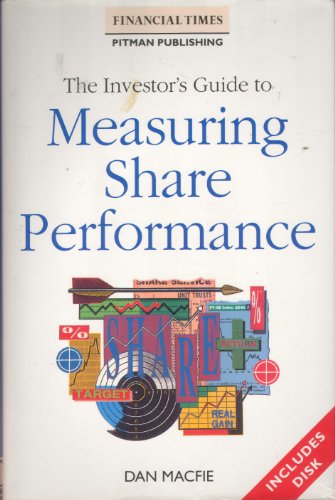 Stock image for The Investor's Guide to Measuring Share Performance [Hardcover] by MacFie, Dan for sale by AwesomeBooks