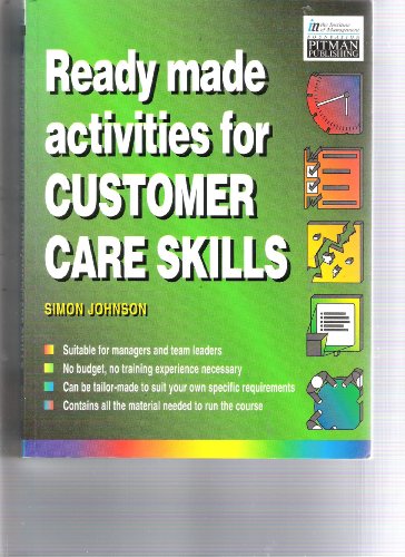 Stock image for Ready-made Activities for Customer Care Skills (Institute of Management S.) for sale by WorldofBooks