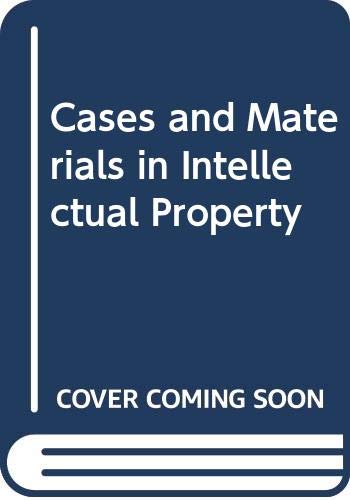 9780273607199: Cases and Materials in Intellectual Property