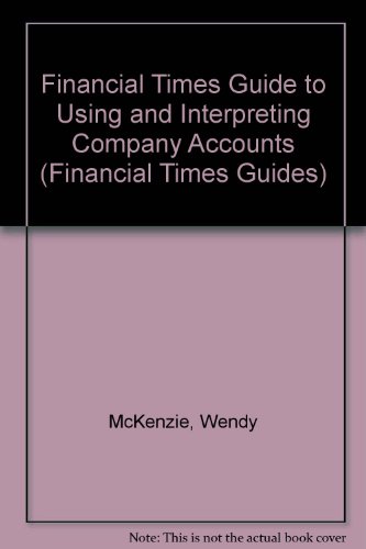 9780273607281: "Financial Times" Guide to Using and Interpreting Company Accounts (The Financial Times Guides)