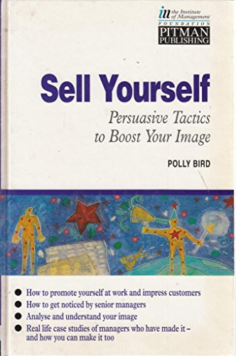Imagen de archivo de Sell Yourself: Persuasive Tactics to Boost Your Image (Institute of Management S.) a la venta por WorldofBooks