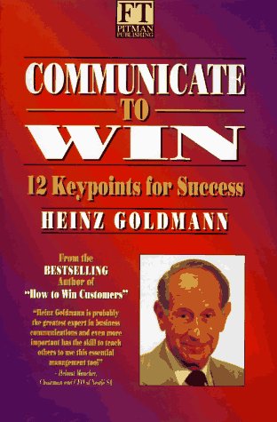 Stock image for Communicate To Win 12 Keypoints for Success (Financial Times Series) for sale by WorldofBooks