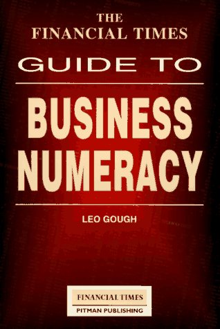 Beispielbild fr "Financial Times" Guide to Business Numeracy (The Financial Times Guides) zum Verkauf von WorldofBooks