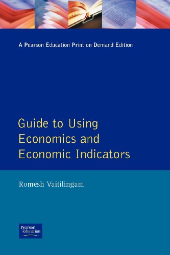 Beispielbild für Guide to Using Economics and Economic Indicators (The Financial Times Guide to): Toolsand Techniques for Better Decision Making (The FT Guides) zum Verkauf von WorldofBooks