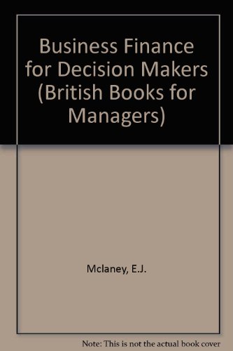 Business Finance for Decision Makers (British Books for Managers) (9780273611806) by Eddie McLaney