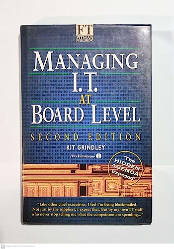 Imagen de archivo de Managing I.T. at Board Level: The Hidden Agenda Exposed (The Financial Times / Pitman Publishing) a la venta por -OnTimeBooks-