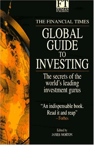 9780273614142: The Financial Times Guide to Global Investing: The Secrets of the World's Leading Investment Gurus