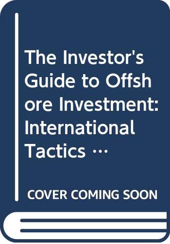 The Investor's Guide to Offshore Investment: International Tactics for the Active Investor (9780273615934) by Gough, Leo