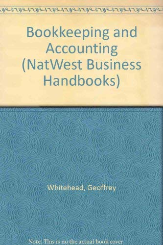 Imagen de archivo de Bookkeeping and Accounting (NatWest Business Handbooks) a la venta por WorldofBooks