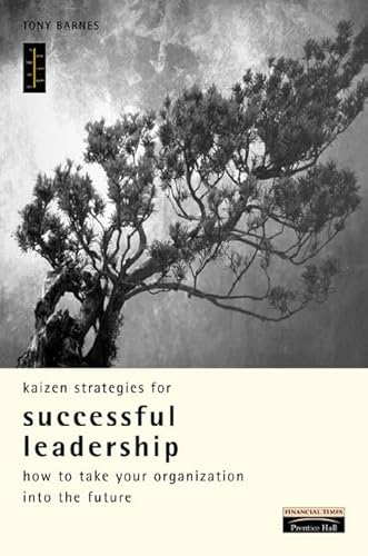 Imagen de archivo de Kaizen Strategies for Successful Leadership : How to Take Your Organization into the Future a la venta por Better World Books