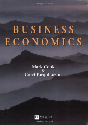 Business Economics: An Applied Perspective (9780273617136) by Mark Cook; Corri Farquharson