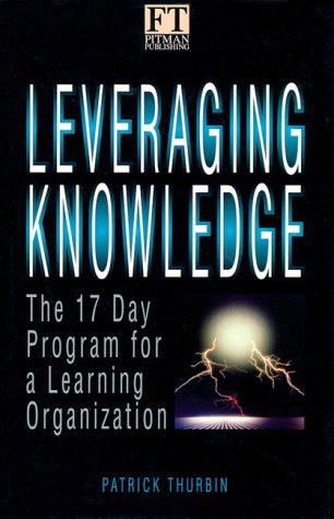 Stock image for Leveraging Knowledge : A 17-Day Program for a Smarter Organization for sale by J J Basset Books, bassettbooks, bookfarm.co.uk