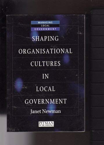 Beispielbild fr Shaping Organisational Cultures in Local Government (Managing Local Government) zum Verkauf von Anybook.com