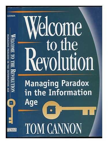 Imagen de archivo de Welcome to the Revolution: Coping with the Inherent Paradoxes in Today's Information Age (Financial Times) a la venta por Wonder Book