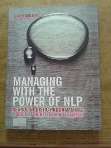 Beispielbild für Managing with the Power of NLP : Neuro-Linguistic Programming for Competitive Advantage zum Verkauf von Better World Books