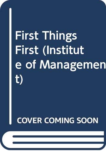 Imagen de archivo de First Things First (Institute of Management) a la venta por WorldofBooks