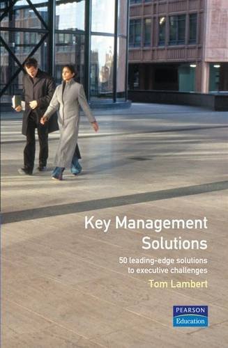 Stock image for Key Management Solutions: 50 Leading Edge Solutions to Executive Challenges (Financial Times Management Masterclass Series) for sale by MusicMagpie