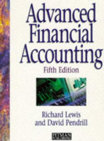Advanced Financial Accounting (9780273622918) by Lewis, Richard; Pendrill, David