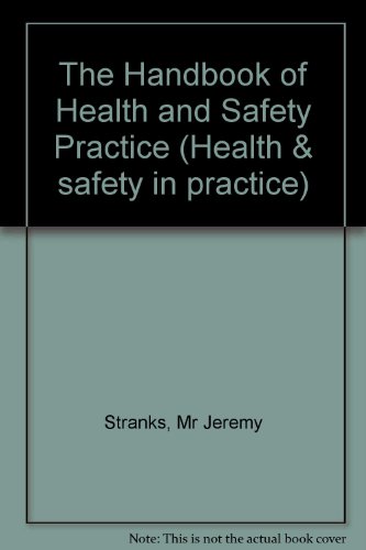 The Handbook of Health and Safety Practice (Health & safety in practice) (9780273624998) by Jeremy W. Stranks