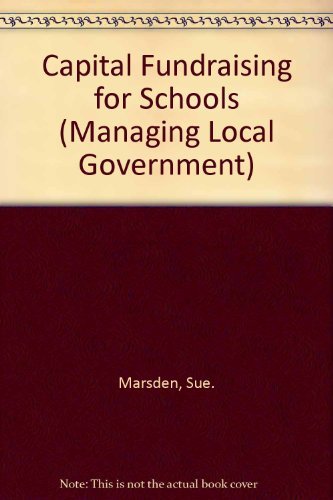 Stock image for Capital Fundraising for Schools (Managing Local Government) for sale by Bahamut Media