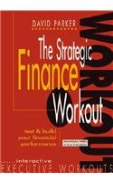 The Strategic Finance Workout: Test and Build Your Financial Performance (9780273625650) by Parker, David