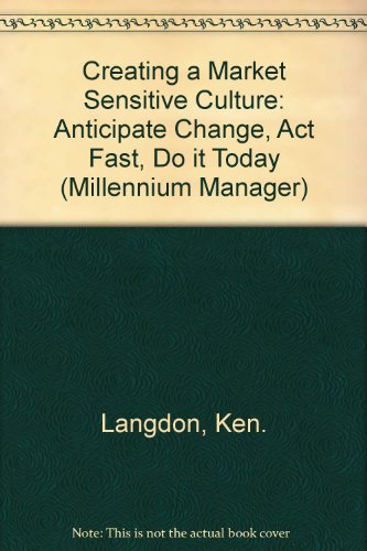 Stock image for Creating A Market Sensitive Culture (The Millennium Manager) for sale by WorldofBooks