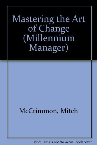 9780273626329: Mastering the Art of Change (Millennium Manager S.)