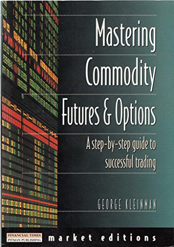 Beispielbild fr Mastering Commodity Futures and Options: The Secrets of Successful Trading zum Verkauf von Zoom Books Company