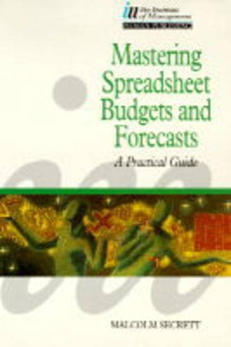 9780273626848: Mastering Spreadsheets, Budgets and Forecasts (Institute of Management)