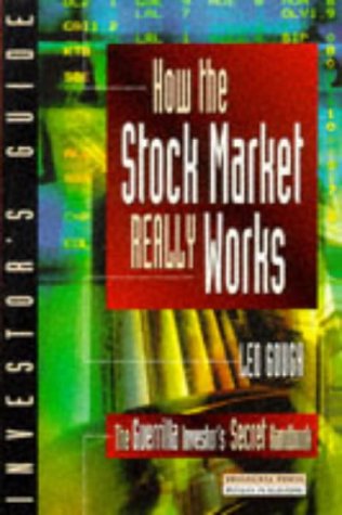 Stock image for How the Stock Market Really Works : The Guerilla Investor's Secret Handbook for sale by Better World Books