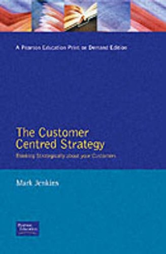 Imagen de archivo de The Customer Centred Strategy a la venta por WorldofBooks