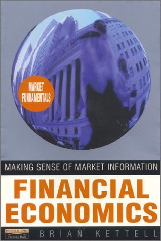 9780273630739: Financial Economics: Making Sense of Information in Financial Markets (Financial Times Series)