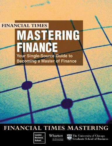 9780273630913: Mastering Finance: The Complete Finance Companion: The complete finance companion: your single source guide to becoming a master of finance