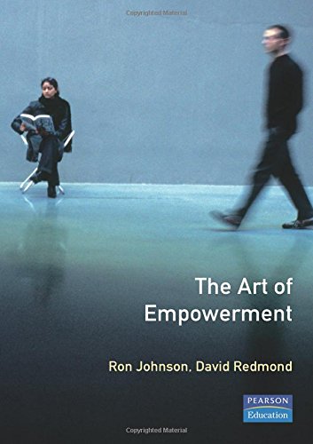 The Art of Empowerment: The Profit and Pain of Employee Involvement (9780273630937) by Johnson, Ron; Redmond, David