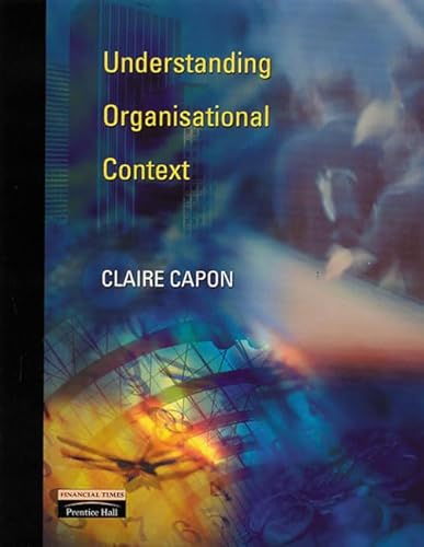 Stock image for Understanding Organisational Context Capon, Claire and Disbury, Andrew for sale by Aragon Books Canada