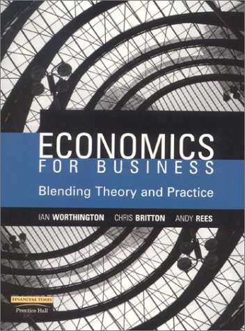 Beispielbild fr Economics for Business: Blending Theory and Practice zum Verkauf von Anybook.com