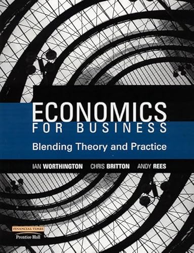 Stock image for Economics for Business: Blending Theory and Practice for sale by WorldofBooks