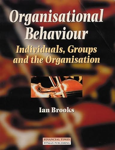 Stock image for Organisational Behaviour: Individuals, Groups and the Organisation for sale by WorldofBooks