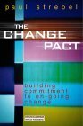 Stock image for The Change Pact: Building Commitment to On-Going Change for sale by Wonder Book