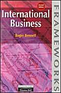 International Business (Frameworks) (9780273634294) by Bennett, Roger