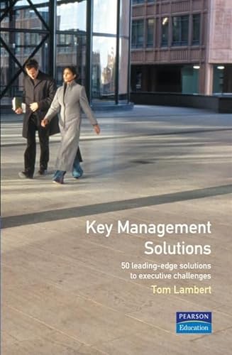 Beispielbild für Key Management Solutions: 50 Leading-Edge Solutions to Executive Challenges: 50 leading-edge solutions to executive problems/challenges zum Verkauf von Goldstone Books