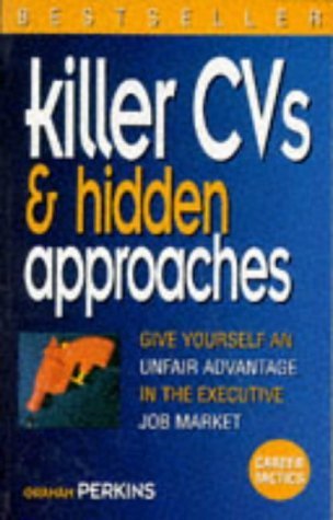 9780273635437: Killer CVs & Hidden Approaches (Career Tactics)