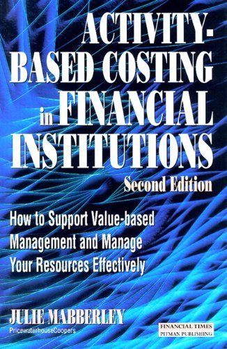 Beispielbild fr Activity Based Costing in Financial Institutions:Abc In Financial Institutions 2nd edition zum Verkauf von WorldofBooks