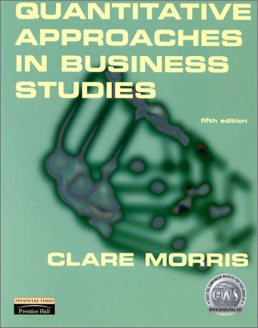 9780273638285: Quantitative Approaches in Business Studies