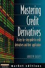 9780273639282: Mastering Credit Derivatives: A step-by-step guide to credit derivatives and their application