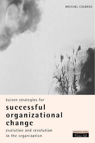 Beispielbild fr Kaizen Strategies for Successful Organizational Change : Evolution and Revolution in the Organization zum Verkauf von Better World Books