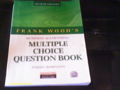 Frank Wood's Business Accounting Multiple Choice Question Book (9780273641933) by Tommy Robinson