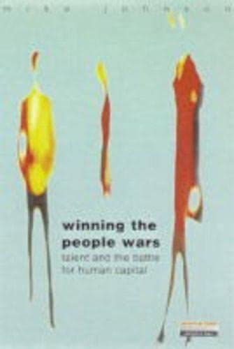 Winning the People Wars: Talent and the Battle for Human Capital (9780273641971) by Johnson, Mike